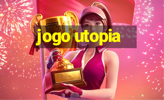 jogo utopia