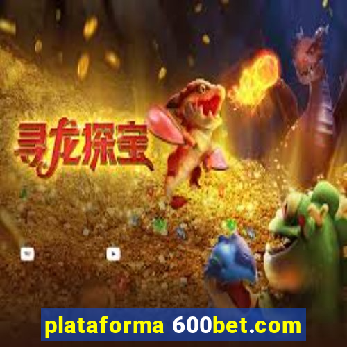 plataforma 600bet.com