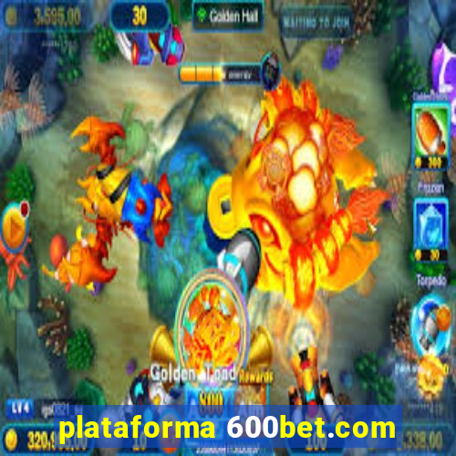 plataforma 600bet.com