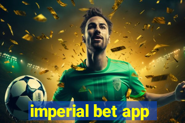 imperial bet app