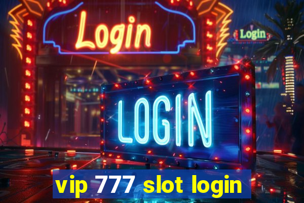 vip 777 slot login