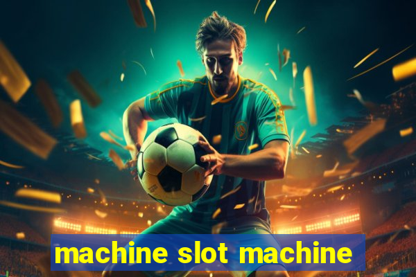 machine slot machine