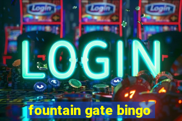 fountain gate bingo