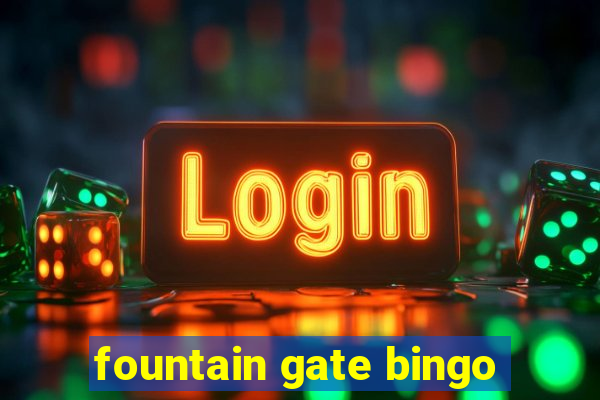 fountain gate bingo