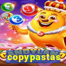 copypastas