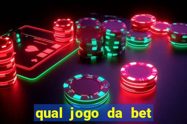 qual jogo da bet da mais dinheiro