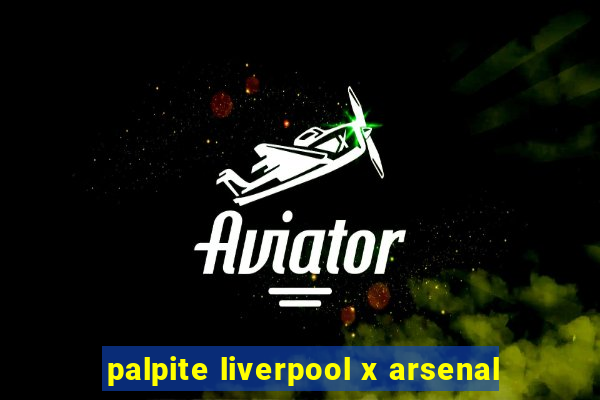 palpite liverpool x arsenal