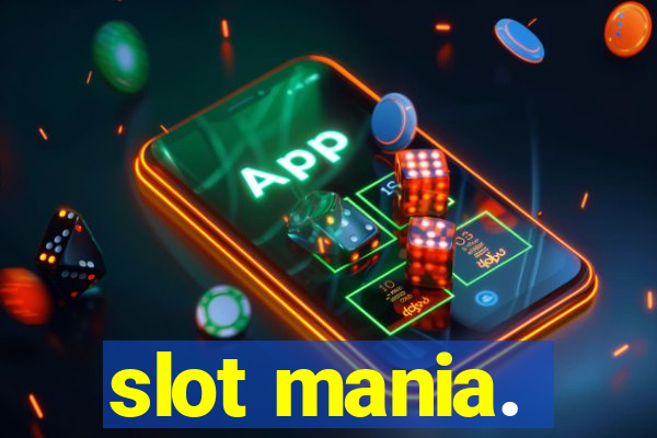 slot mania.