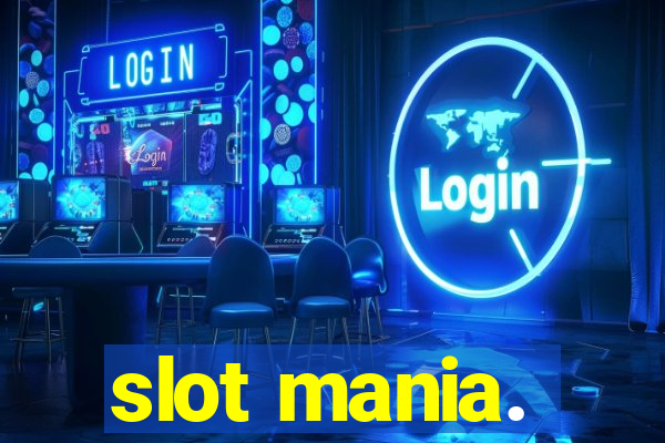 slot mania.