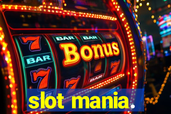 slot mania.