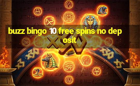 buzz bingo 10 free spins no deposit