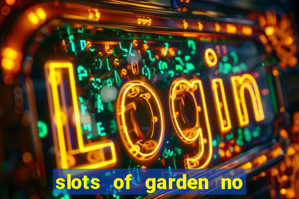 slots of garden no deposit bonus