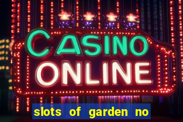 slots of garden no deposit bonus