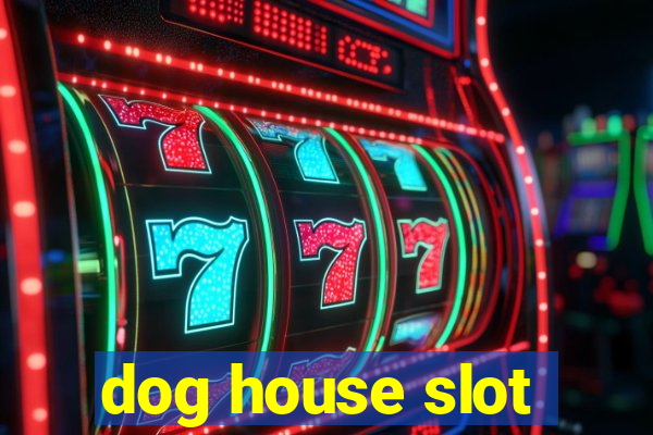 dog house slot