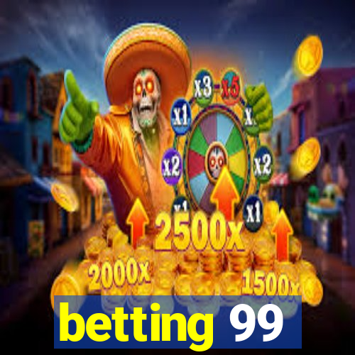 betting 99