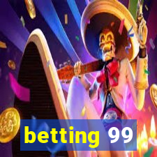 betting 99