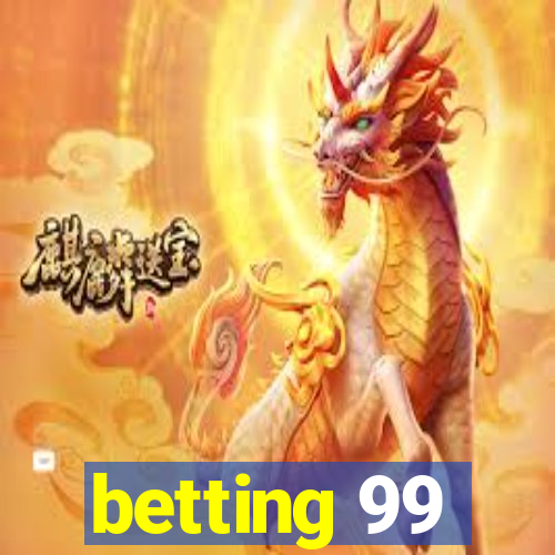 betting 99