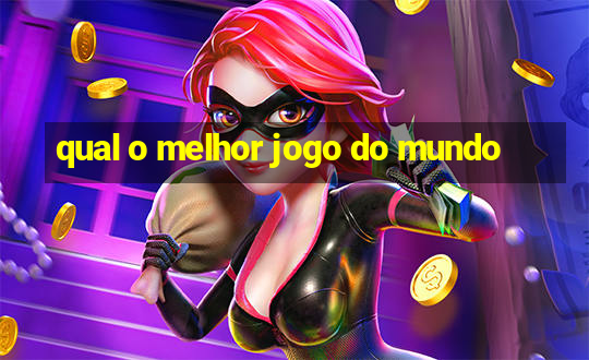 qual o melhor jogo do mundo