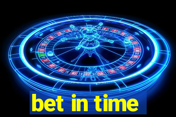 bet in time