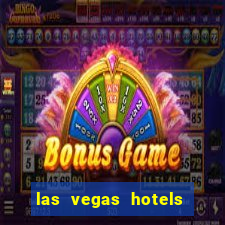 las vegas hotels with casino