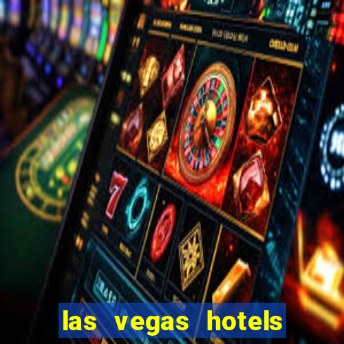 las vegas hotels with casino