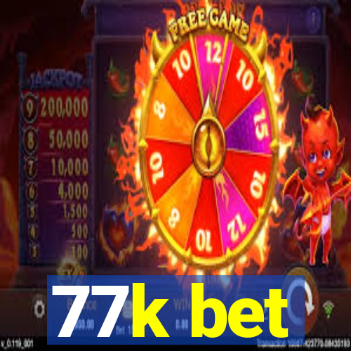 77k bet