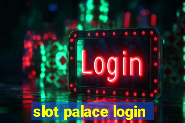 slot palace login