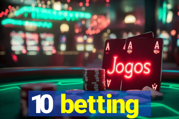 10 betting