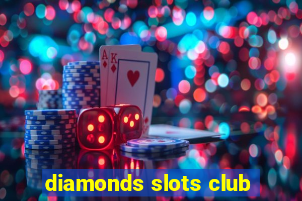 diamonds slots club