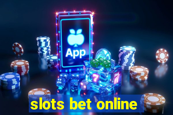 slots bet online