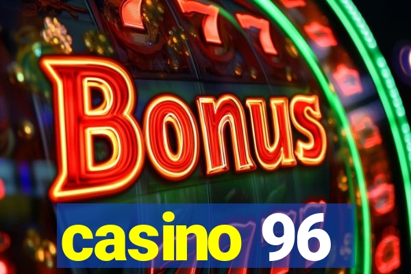 casino 96