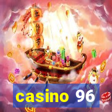 casino 96