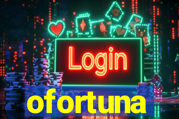 ofortuna