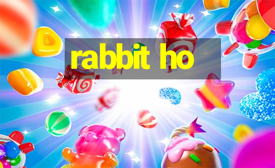 rabbit ho