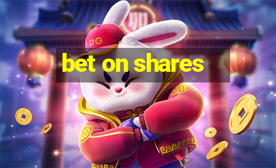 bet on shares