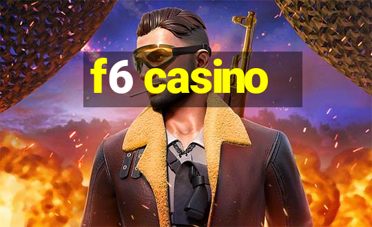 f6 casino