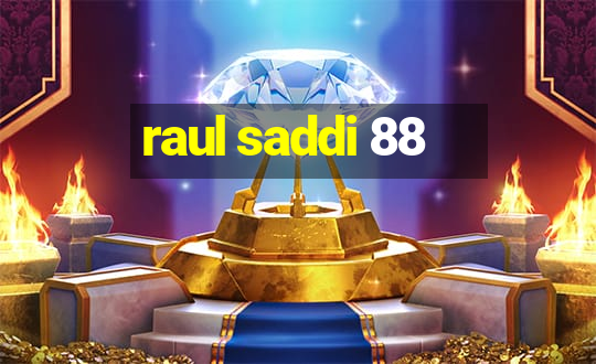 raul saddi 88