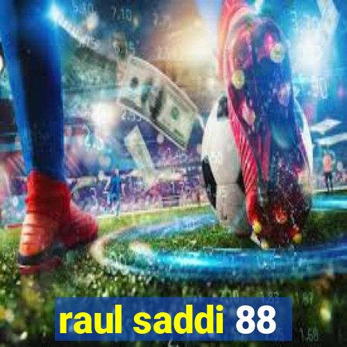 raul saddi 88