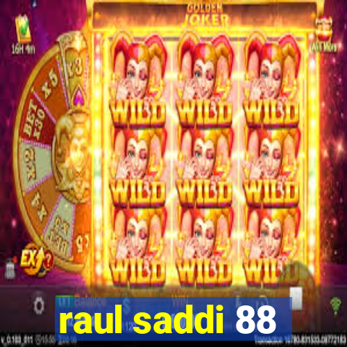 raul saddi 88