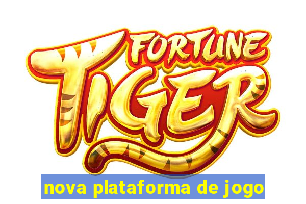 nova plataforma de jogo