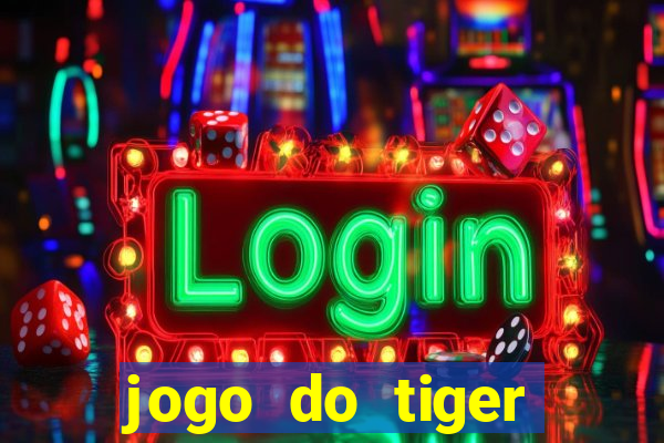 jogo do tiger bonus sem deposito