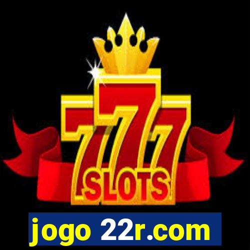 jogo 22r.com