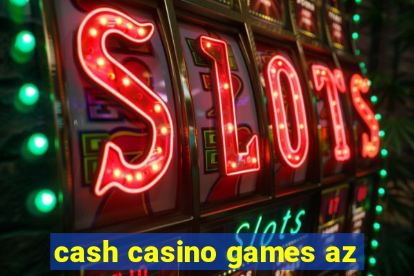 cash casino games az