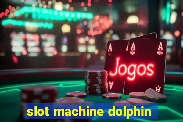 slot machine dolphin