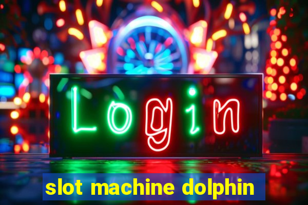 slot machine dolphin