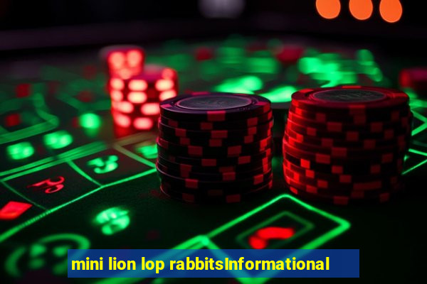 mini lion lop rabbitsInformational