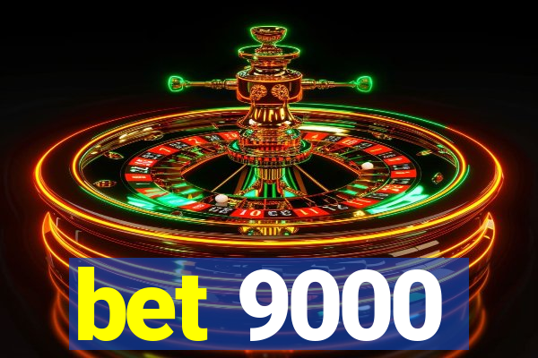 bet 9000