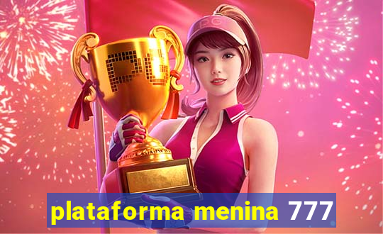 plataforma menina 777