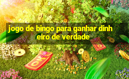 jogo de bingo para ganhar dinheiro de verdade