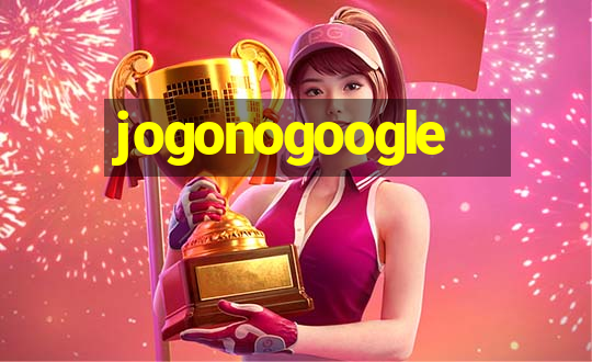 jogonogoogle